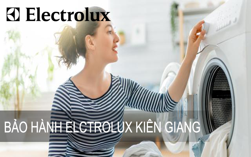 Địa chỉ trung tâm bảo hành Electrolux tại Kiên Giang